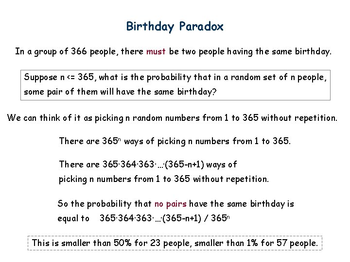 Birthday Paradox In a group of 366 people, there must be two people having