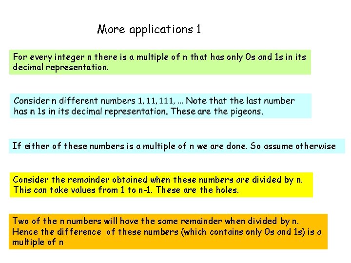 More applications 1 For every integer n there is a multiple of n that