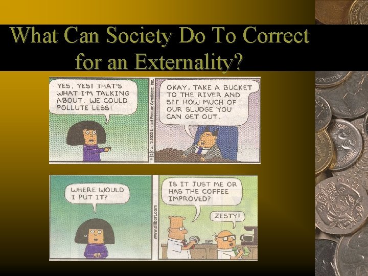 What Can Society Do To Correct for an Externality? 
