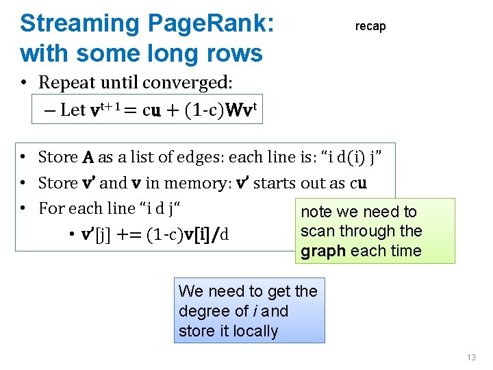 Streaming Page. Rank: with some long rows recap • Repeat until converged: – Let