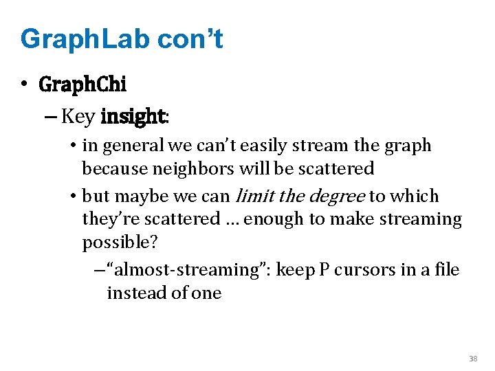 Graph. Lab con’t • Graph. Chi – Key insight: • in general we can’t