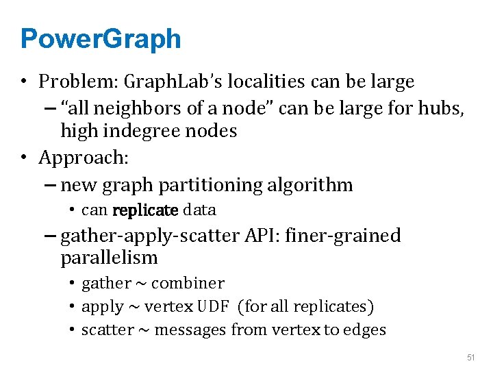 Power. Graph • Problem: Graph. Lab’s localities can be large – “all neighbors of