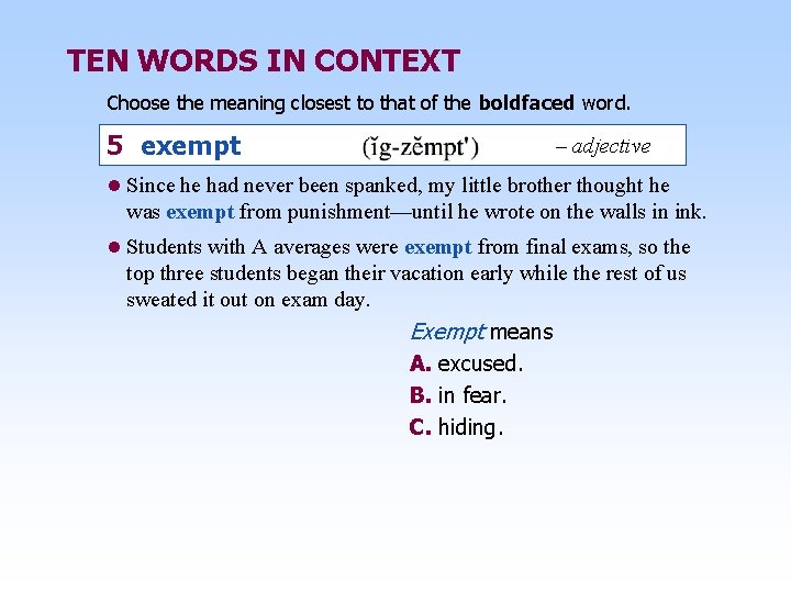 TEN WORDS IN CONTEXT Choose the meaning closest to that of the boldfaced word.