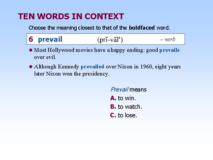 TEN WORDS IN CONTEXT Choose the meaning closest to that of the boldfaced word.