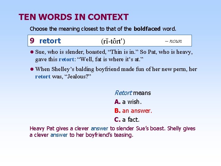 TEN WORDS IN CONTEXT Choose the meaning closest to that of the boldfaced word.