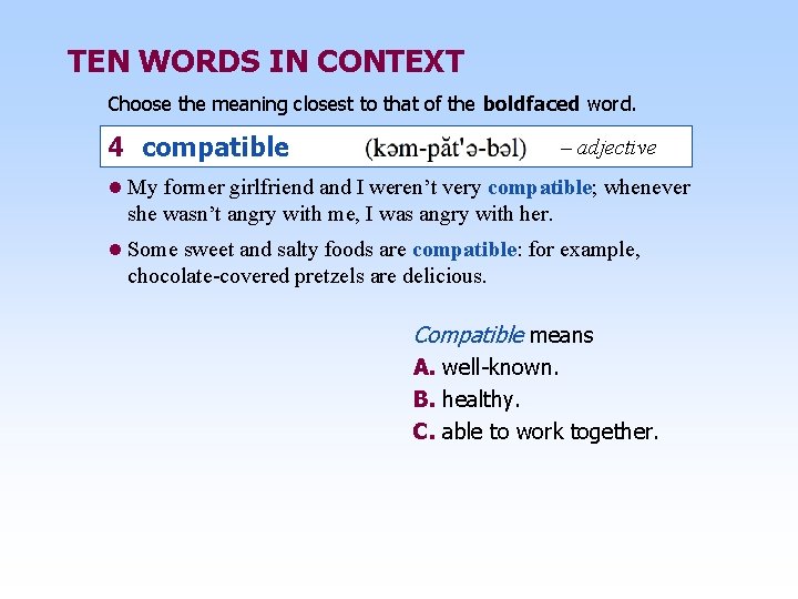 TEN WORDS IN CONTEXT Choose the meaning closest to that of the boldfaced word.