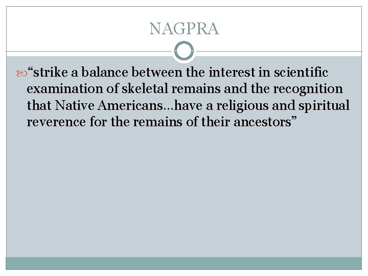 NAGPRA “strike a balance between the interest in scientific examination of skeletal remains and