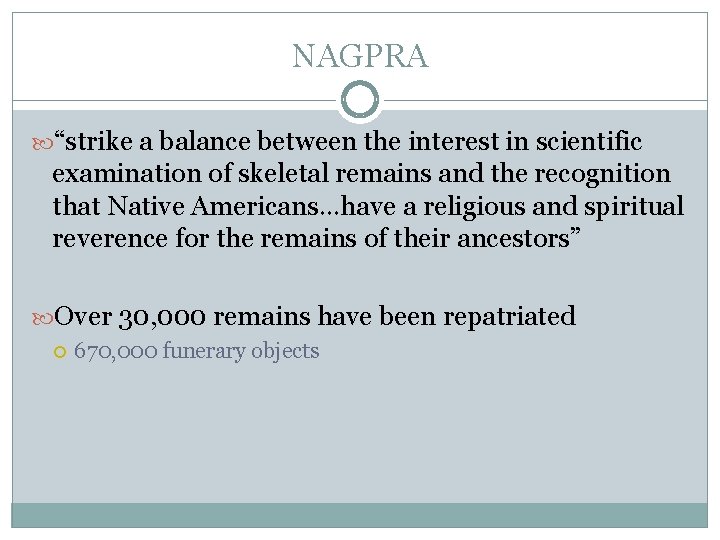 NAGPRA “strike a balance between the interest in scientific examination of skeletal remains and