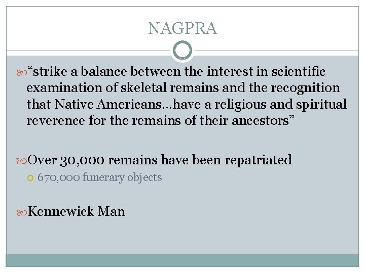 NAGPRA “strike a balance between the interest in scientific examination of skeletal remains and