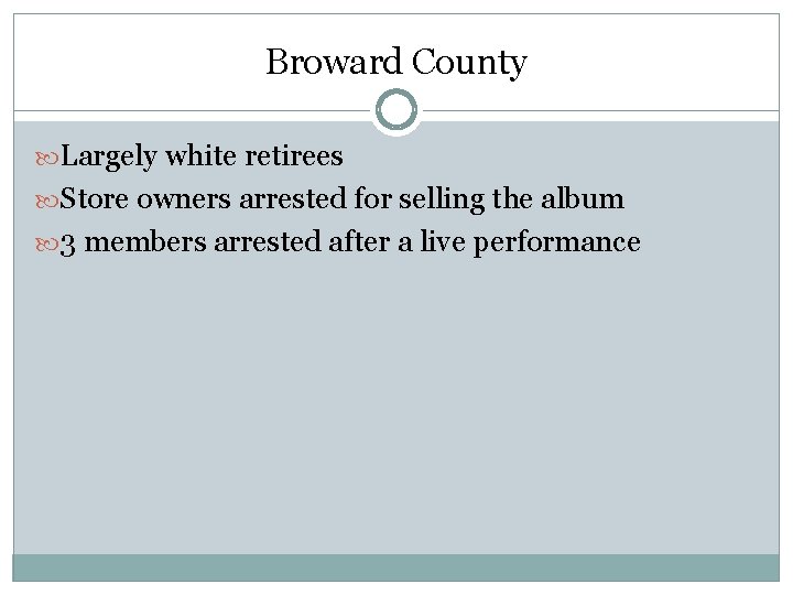 Broward County Largely white retirees Store owners arrested for selling the album 3 members