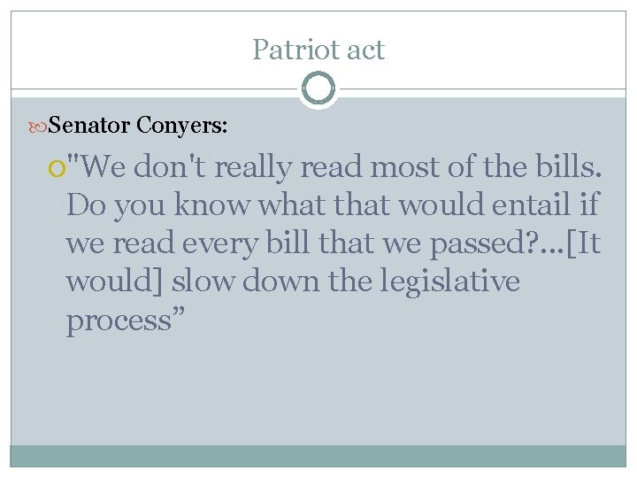 Patriot act Senator Conyers: "We don't really read most of the bills. Do you