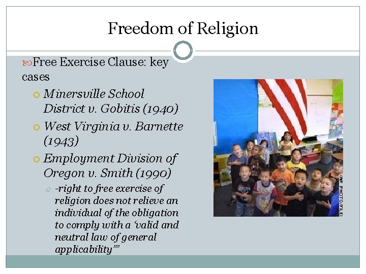 Freedom of Religion Free Exercise Clause: key cases Minersville School District v. Gobitis (1940)