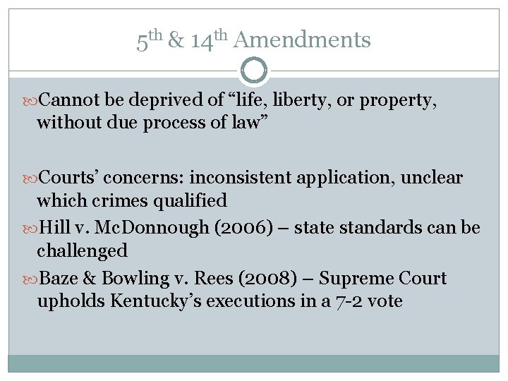 5 th & 14 th Amendments Cannot be deprived of “life, liberty, or property,