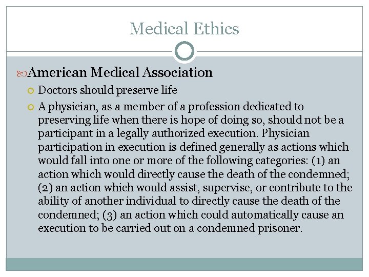 Medical Ethics American Medical Association Doctors should preserve life A physician, as a member