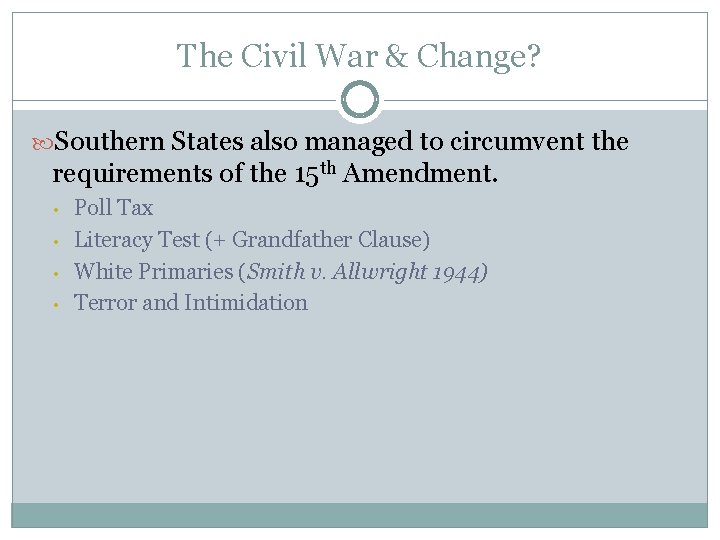 The Civil War & Change? Southern States also managed to circumvent the requirements of