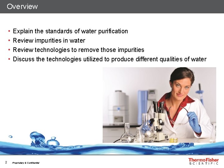 Overview • • 2 Explain the standards of water purification Review impurities in water