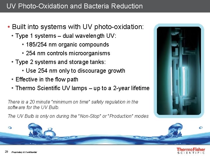 UV Photo-Oxidation and Bacteria Reduction • Built into systems with UV photo-oxidation: • Type