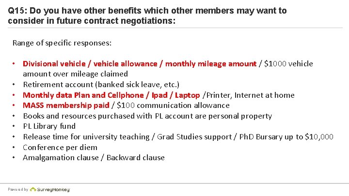 Q 15: Do you have other benefits which other members may want to consider