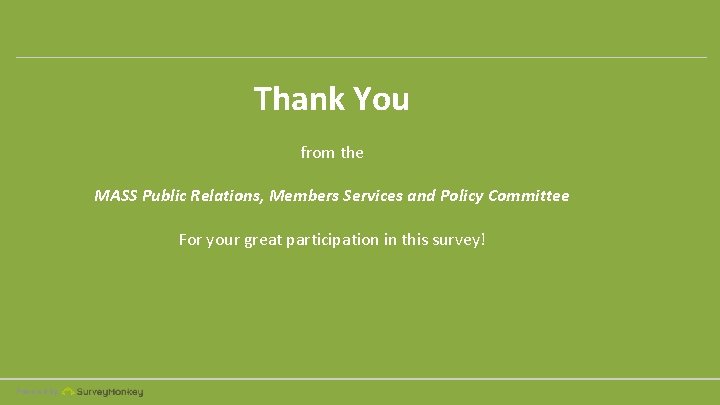 Thank You from the MASS Public Relations, Members Services and Policy Committee For your