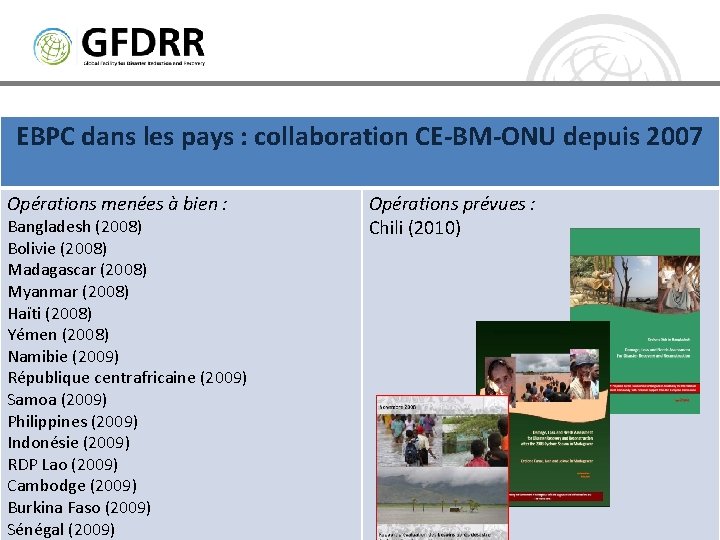 EBPC dans les pays : collaboration CE-BM-ONU depuis 2007 Opérations menées à bien :