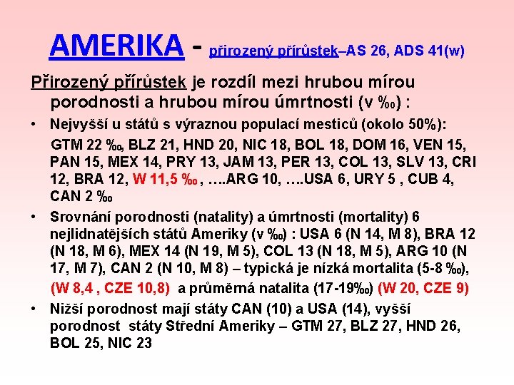 AMERIKA - přirozený přírůstek–AS 26, ADS 41(w) Přirozený přírůstek je rozdíl mezi hrubou mírou