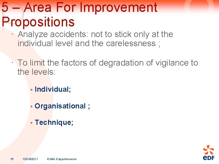 5 – Area For Improvement Propositions Analyze accidents: not to stick only at the