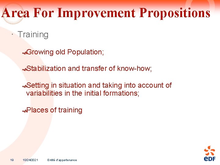 Area For Improvement Propositions Training Growing old Population; Stabilization and transfer of know-how; Setting