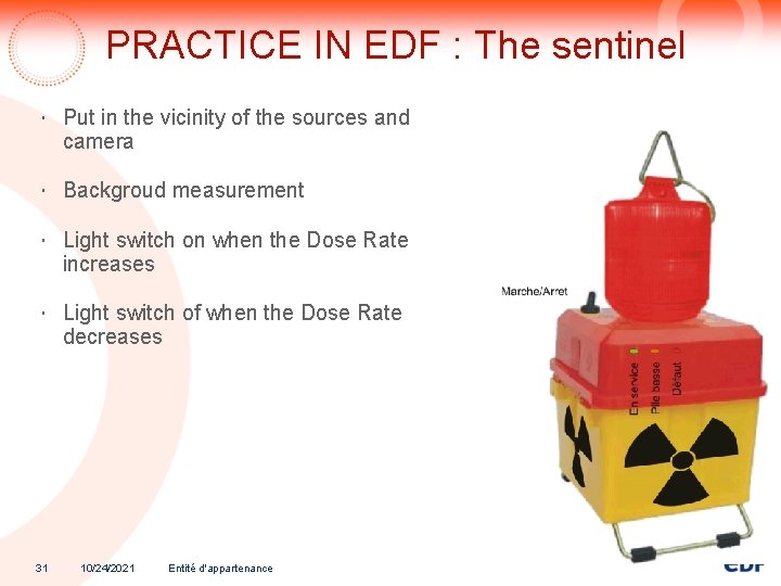 PRACTICE IN EDF : The sentinel Put in the vicinity of the sources and