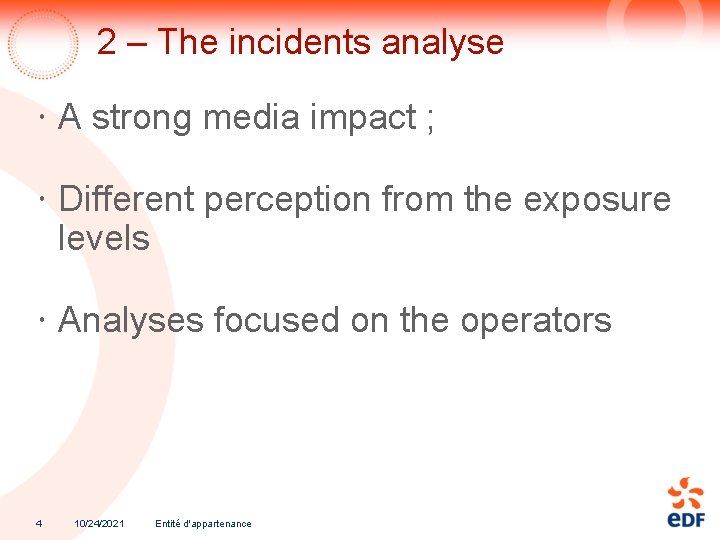 2 – The incidents analyse A strong media impact ; Different perception from the
