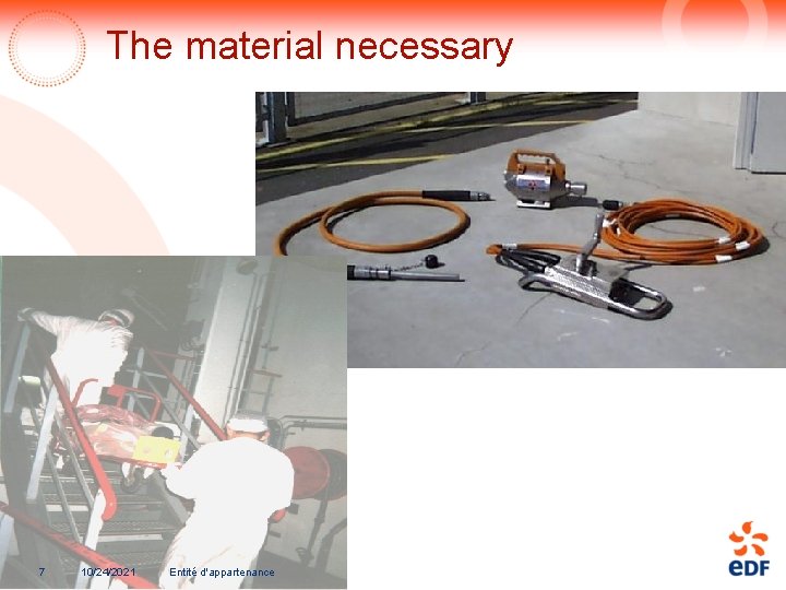 The material necessary 7 10/24/2021 Entité d'appartenance 