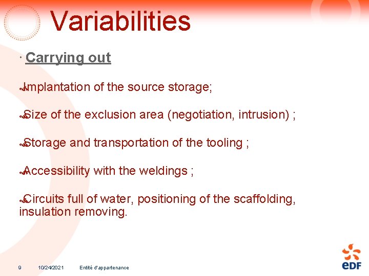 Variabilities Carrying out Implantation Size of the source storage; of the exclusion area (negotiation,