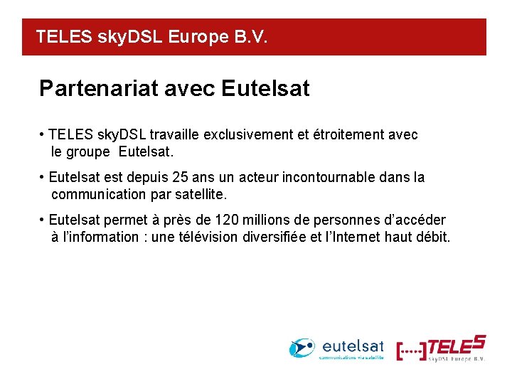 TELES sky. DSL Europe B. V. Partenariat avec Eutelsat • TELES sky. DSL travaille