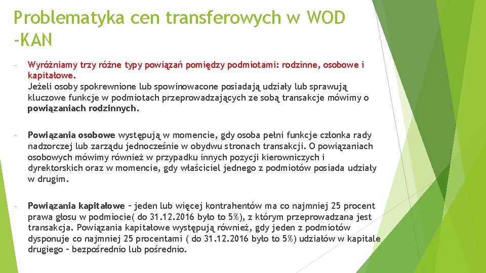 Problematyka cen transferowych w WOD -KAN - Wyróżniamy trzy różne typy powiązań pomiędzy podmiotami: