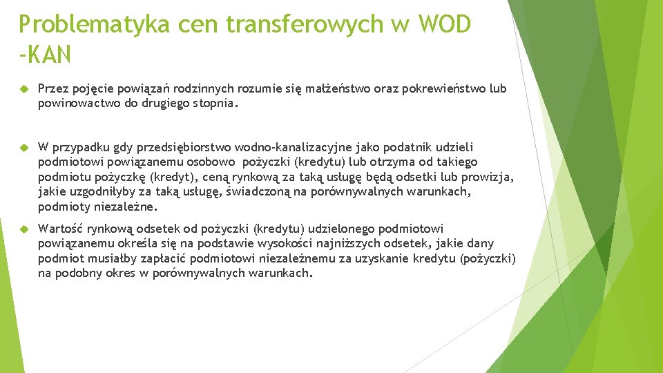 Problematyka cen transferowych w WOD -KAN Przez pojęcie powiązań rodzinnych rozumie się małżeństwo oraz