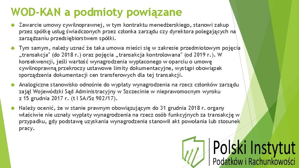 WOD-KAN a podmioty powiązane Zawarcie umowy cywilnoprawnej, w tym kontraktu menedżerskiego, stanowi zakup przez