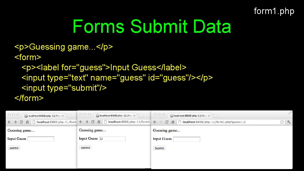 form 1. php Forms Submit Data <p>Guessing game. . . </p> <form> <p><label for="guess">Input
