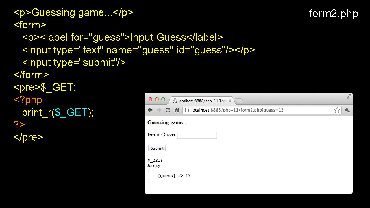 <p>Guessing game. . . </p> <form> <p><label for="guess">Input Guess</label> <input type="text" name="guess" id="guess"/></p> <input
