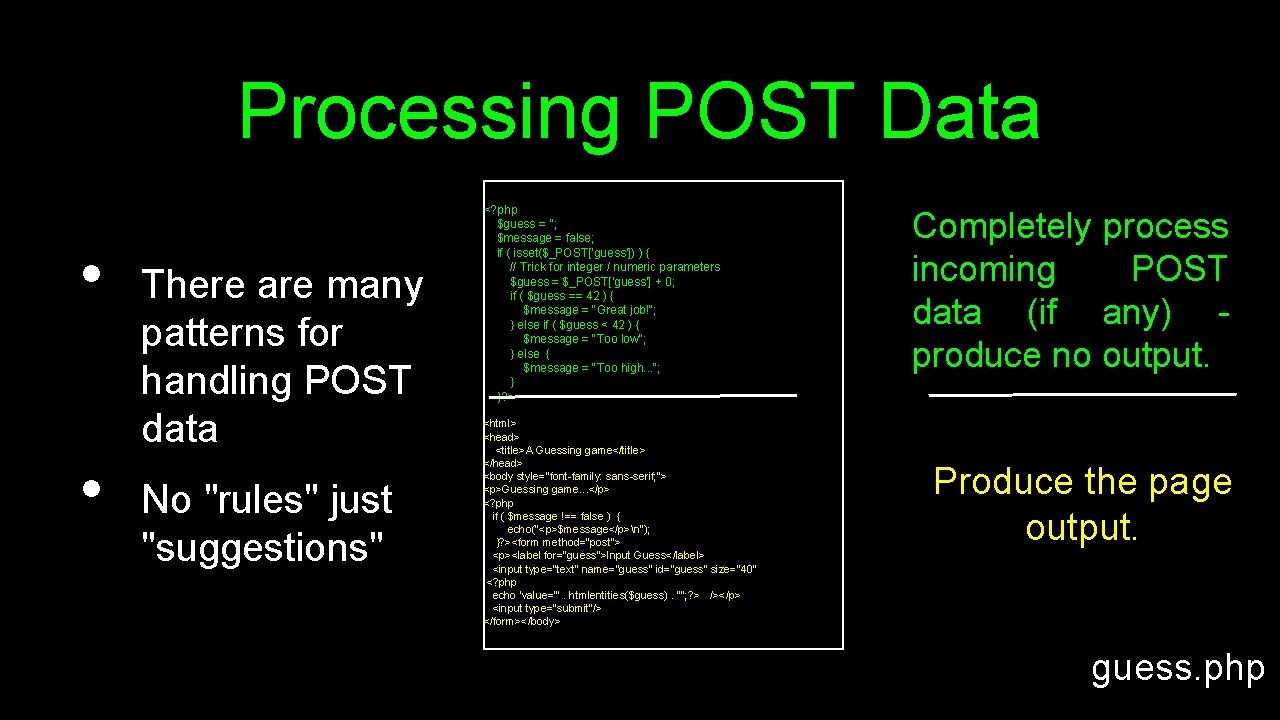 Processing POST Data • • There are many patterns for handling POST data No