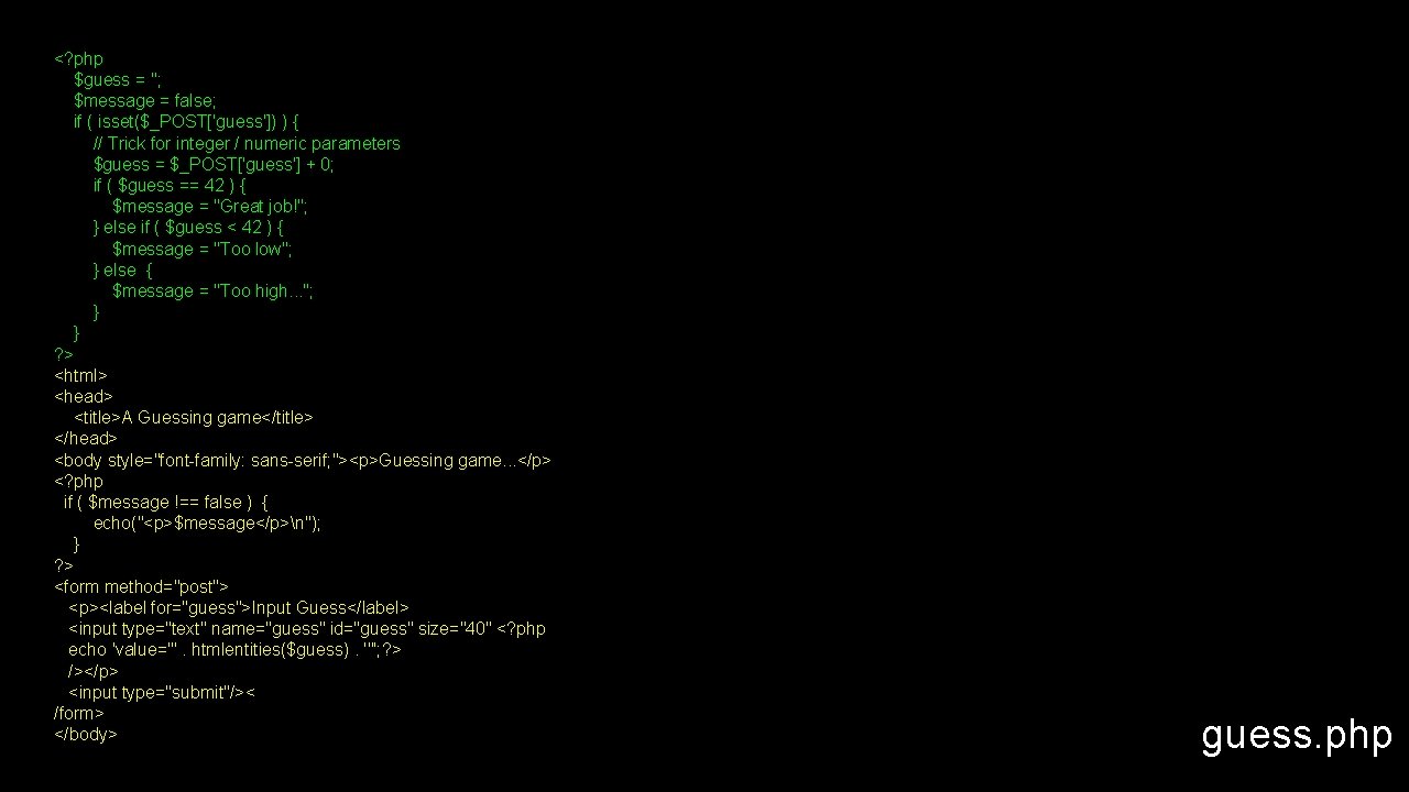 <? php $guess = ''; $message = false; if ( isset($_POST['guess']) ) { //