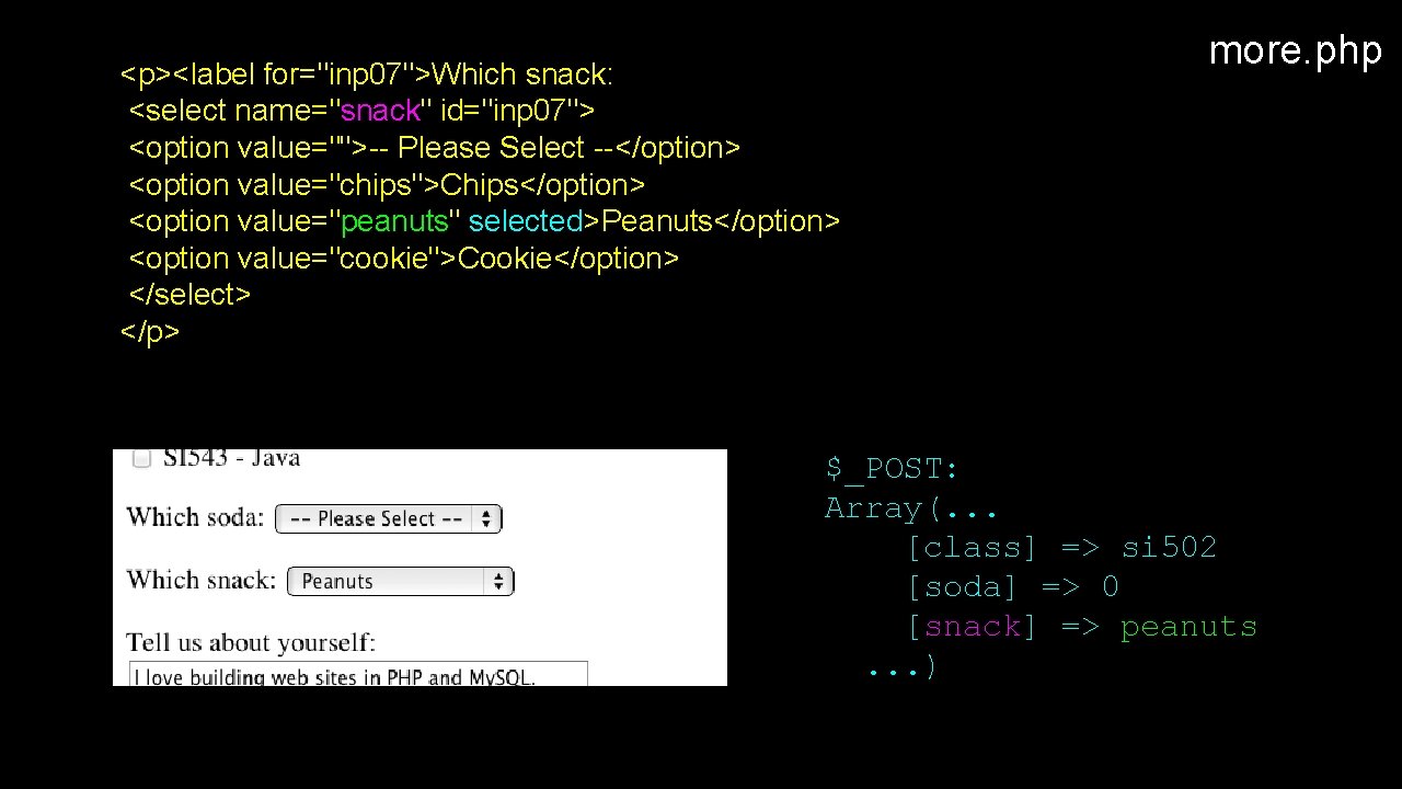 <p><label for="inp 07">Which snack: <select name="snack" id="inp 07"> <option value="">-- Please Select --</option> <option