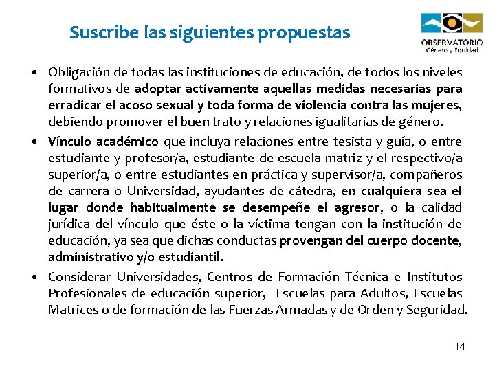 Suscribe las siguientes propuestas • Obligación de todas las instituciones de educación, de todos