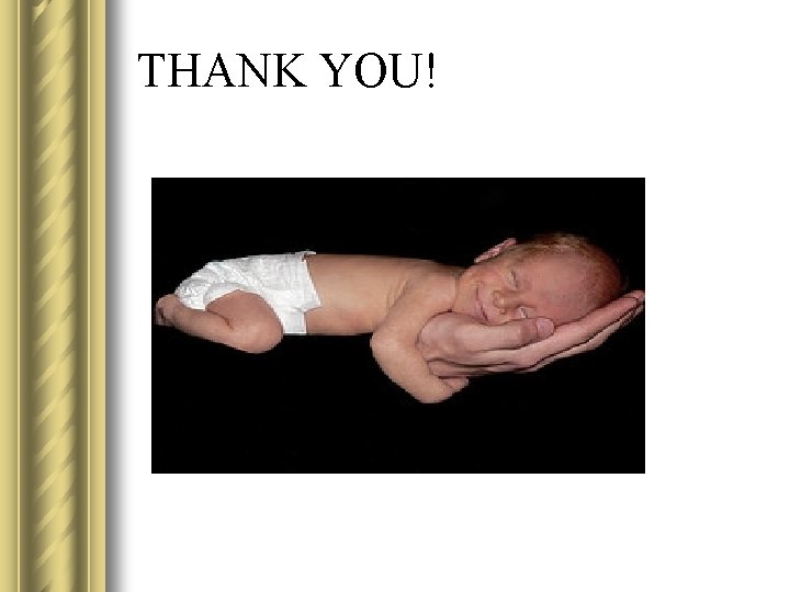 THANK YOU! 