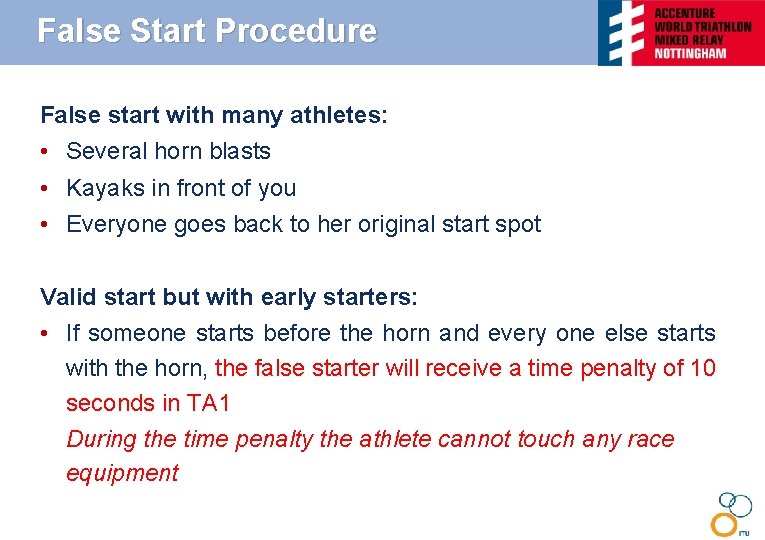 False Start Procedure False start with many athletes: • Several horn blasts • Kayaks