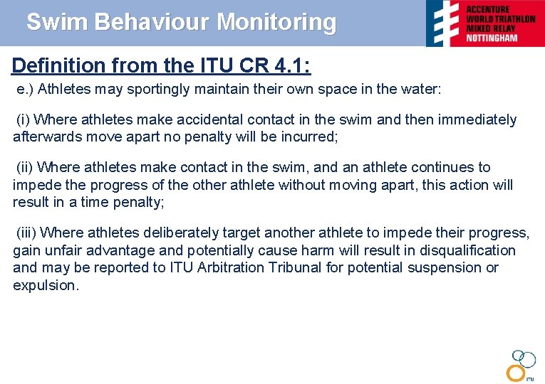 Swim Behaviour Monitoring Definition from the ITU CR 4. 1: • e. ) Athletes