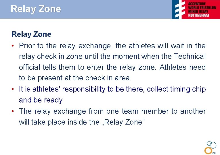 Relay Zone • Prior to the relay exchange, the athletes will wait in the