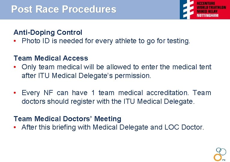 Post Race Procedures Anti-Doping Control • Photo ID is needed for every athlete to