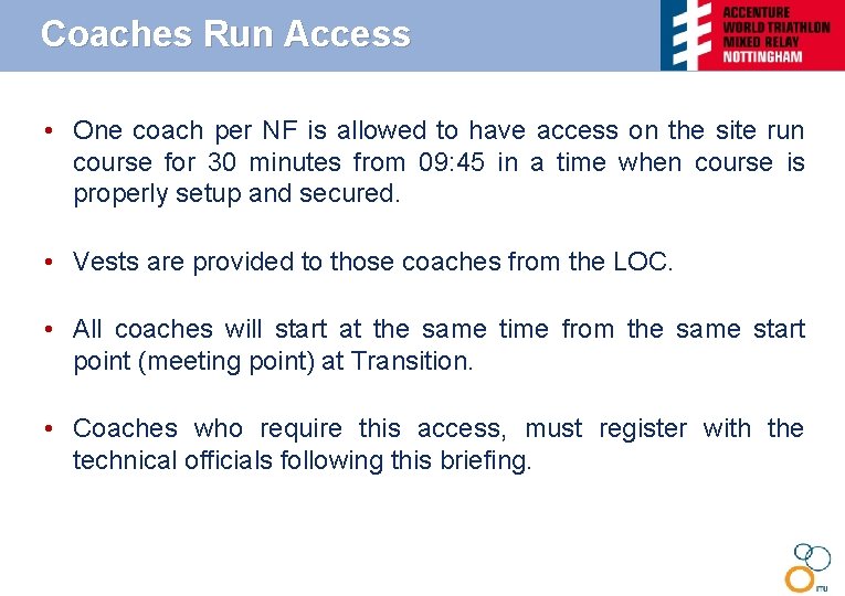 Coaches Run Access • One coach per NF is allowed to have access on