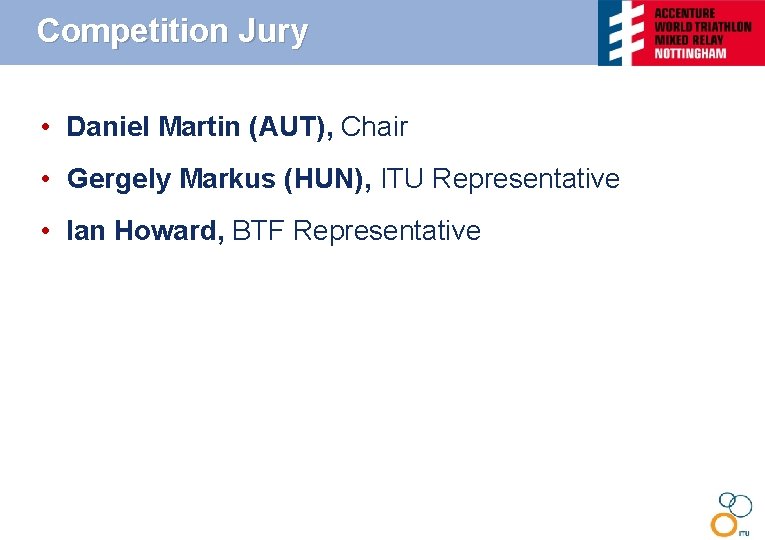 Competition Jury • Daniel Martin (AUT), Chair • Gergely Markus (HUN), ITU Representative •