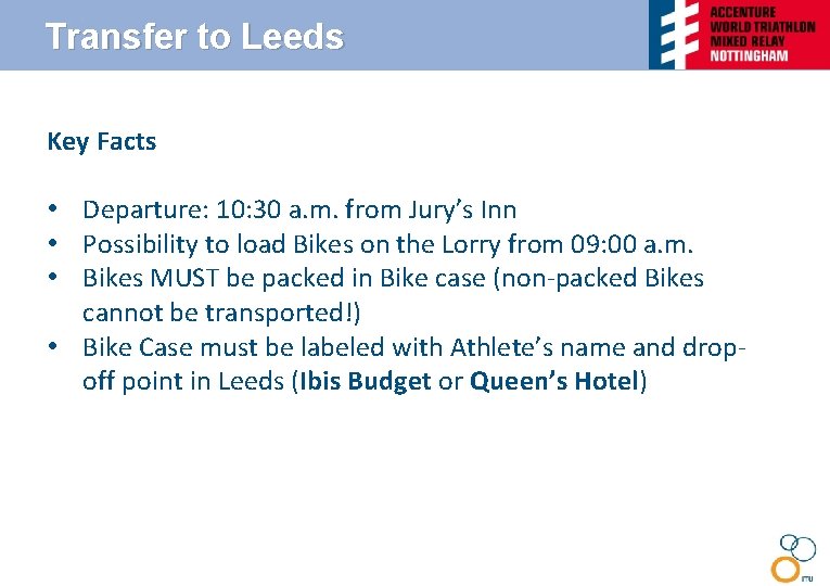 Transfer to Leeds Key Facts • Departure: 10: 30 a. m. from Jury’s Inn