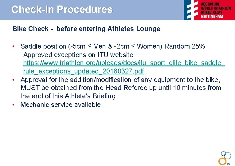 Check-In Procedures Bike Check - before entering Athletes Lounge • Saddle position (-5 cm